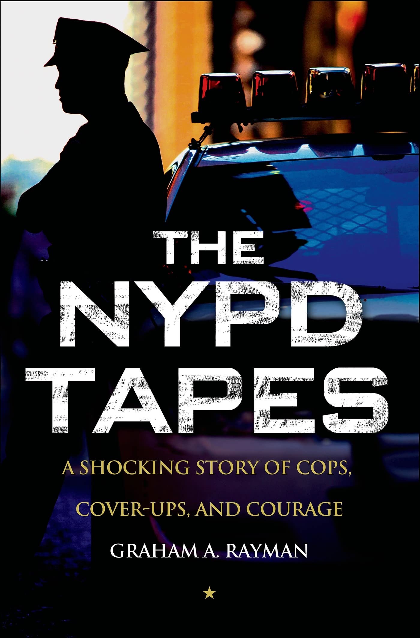 NYPD Tapes: A Shocking Story of Cops, Cover-Ups, and Courage book cover