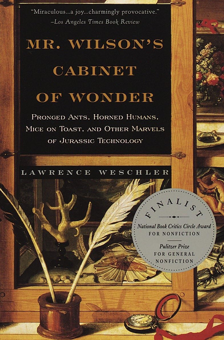 Mr. Wilson's Cabinet of Wonder: Pronged Ants, Horned Humans, Mice on Toast, and Other Marvels of Jurassic Technology (Vintage Books) book cover