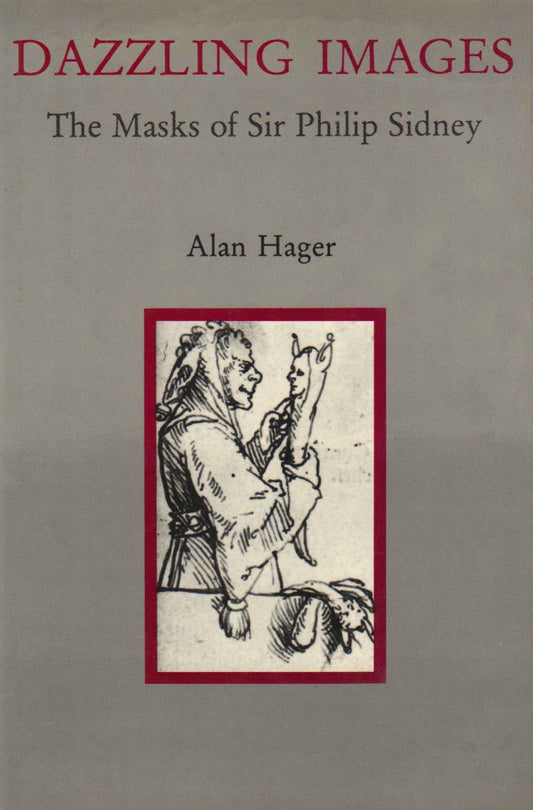 Dazzling Images: The Masks of Sir Philip Sidney