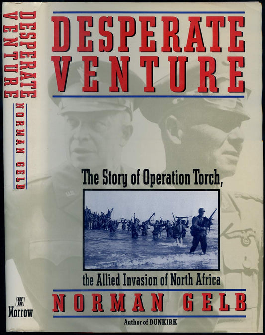 Desperate Venture: The Story of Operation Torch, the Allied Invasion of North Africa