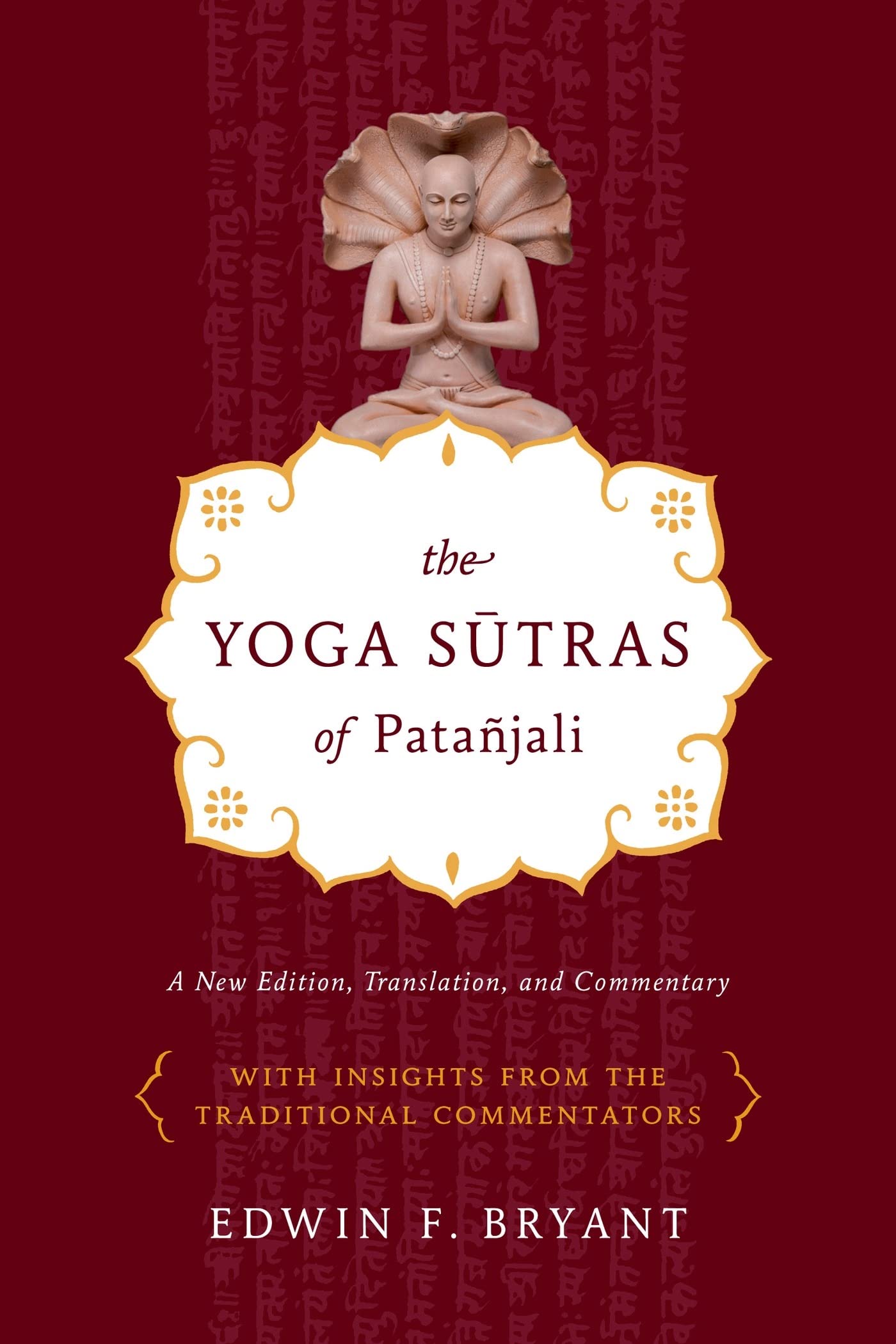 Yoga Sutras of Patañjali: A New Edition, Translation, and Commentary book cover