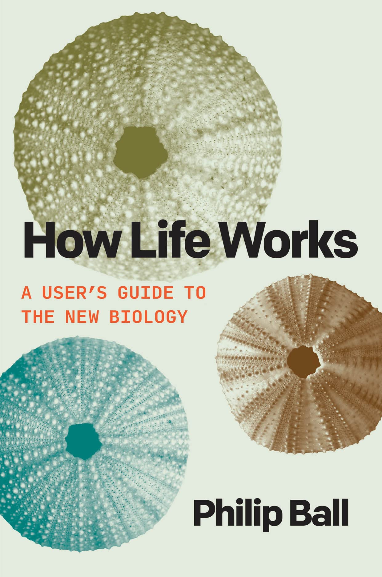 How Life Works: A User's Guide to the New Biology book cover