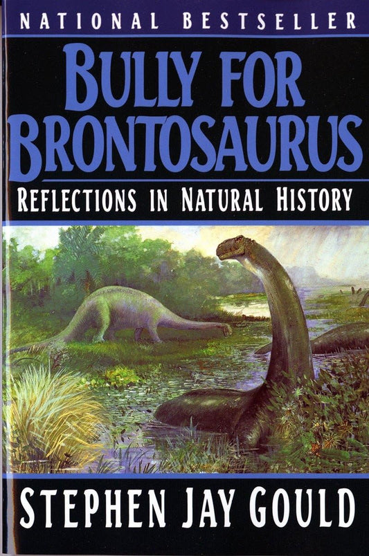 Bully for Brontosaurus: Reflections in Natural History book cover