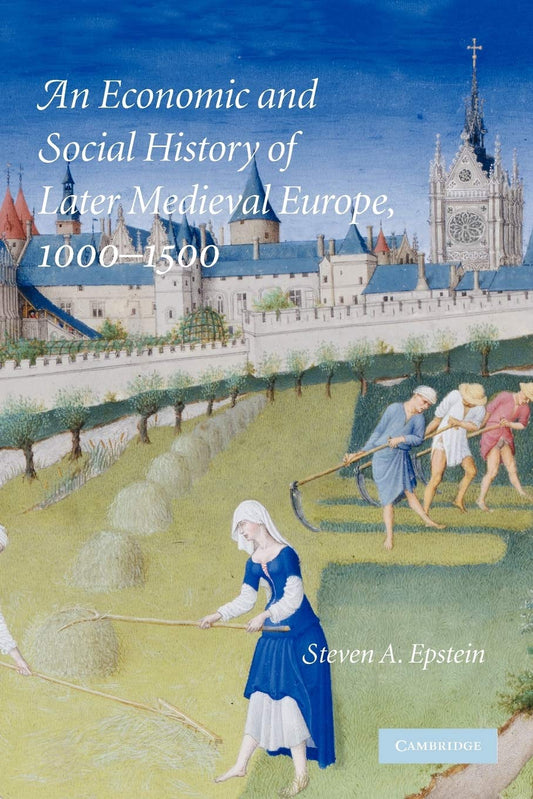 Economic and Social History of Later Medieval Europe, 1000-1500