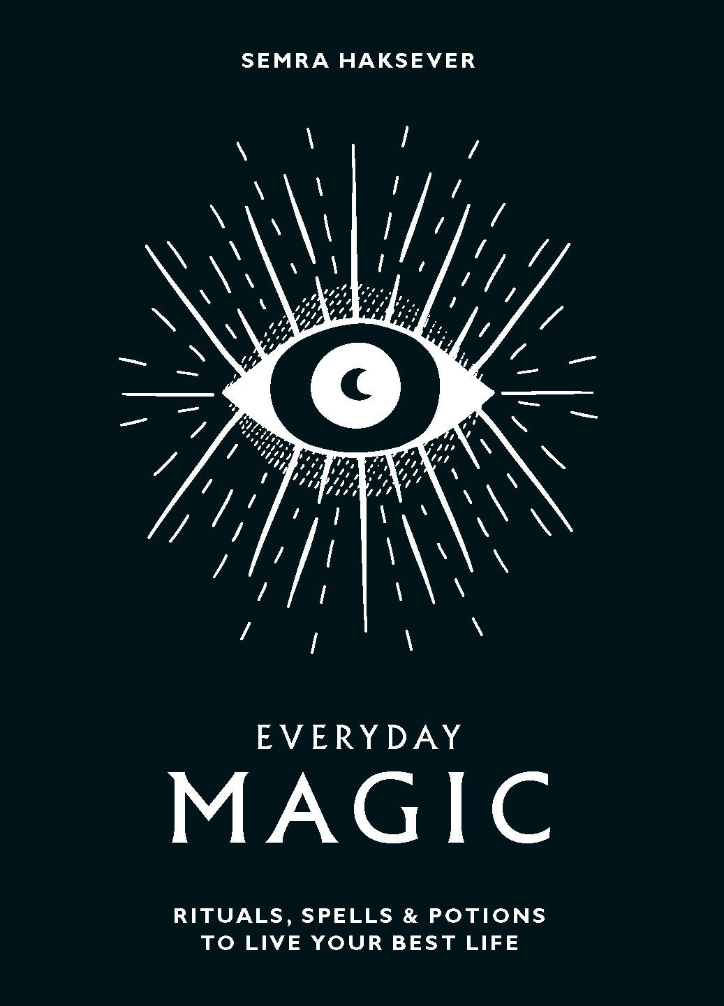 Everyday Magic: Rituals, Spells & Potions to Live Your Best Life book cover