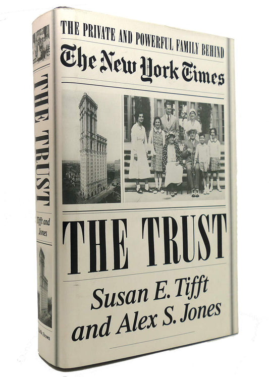 The Trust: The Private and Powerful Family Behind the New York Times