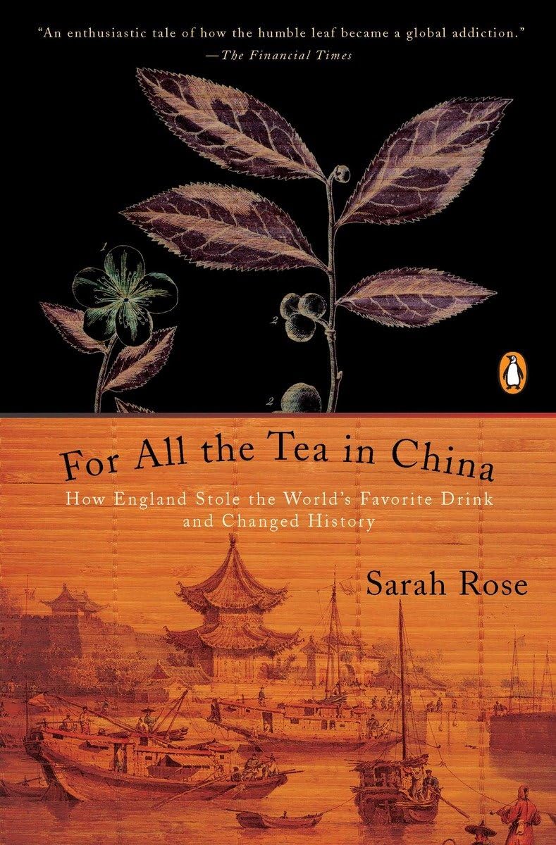 For All the Tea in China: How England Stole the World's Favorite Drink and Changed History book cover