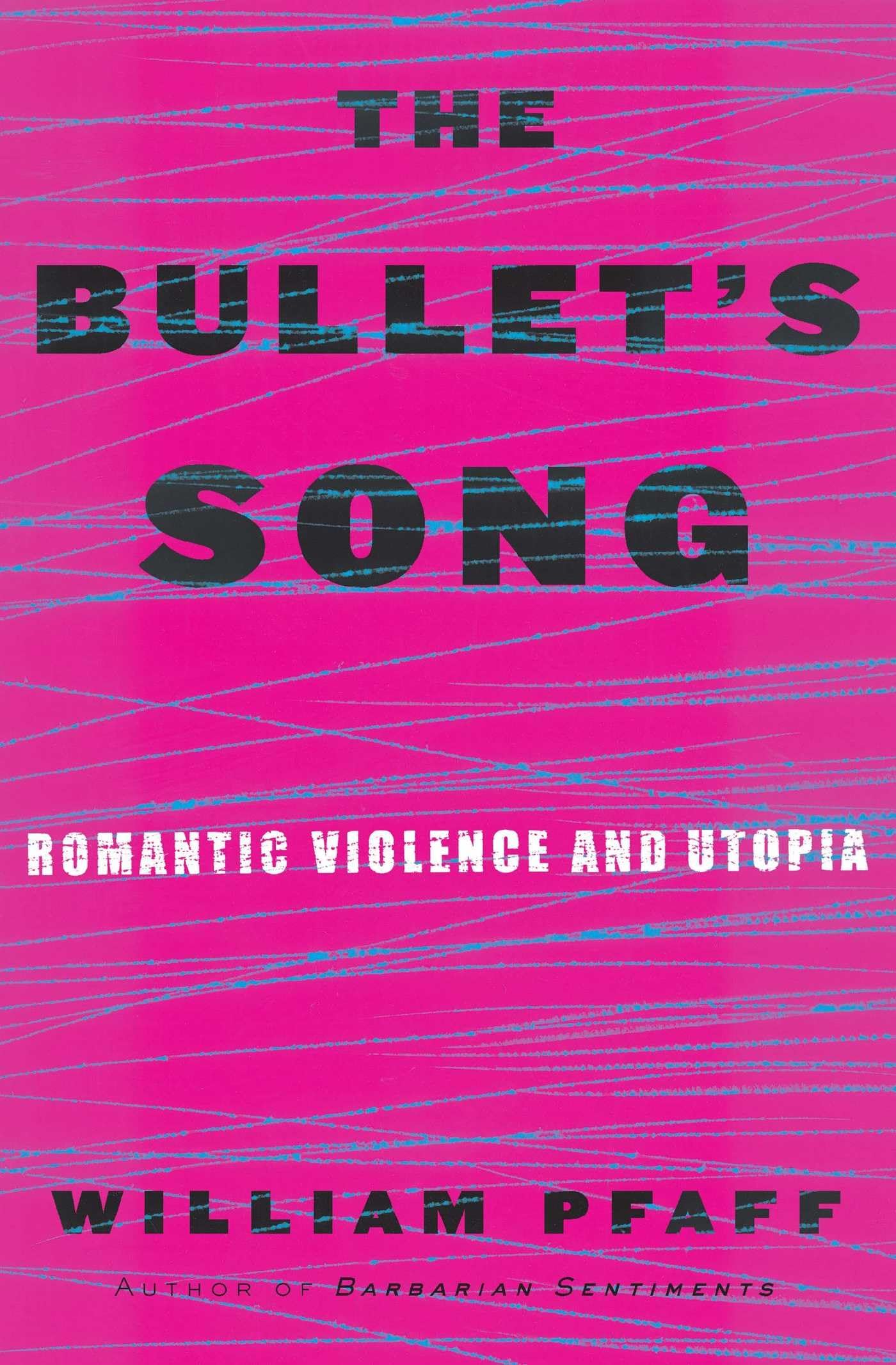 Bullet's Song: Romantic Violence and Utopia book cover
