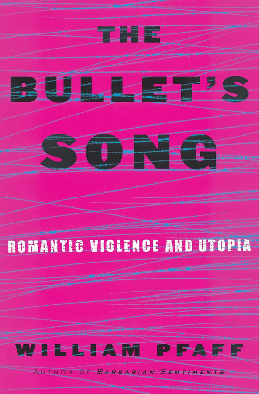 Bullet's Song: Romantic Violence and Utopia book cover