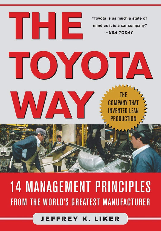 Toyota Way: 14 Management Principles from the World's Greatest Manufacturer