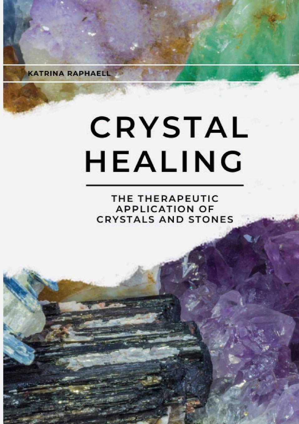 Crystal Healing: Applying the Therapeutic Properties of Crystals and Stones book cover