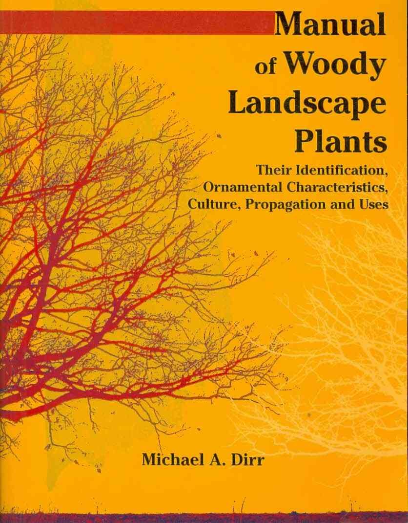 Manual of Woody Landscape Plants: Their Identification, Ornamental Characteristics, Culture, Propagation, and Uses book cover