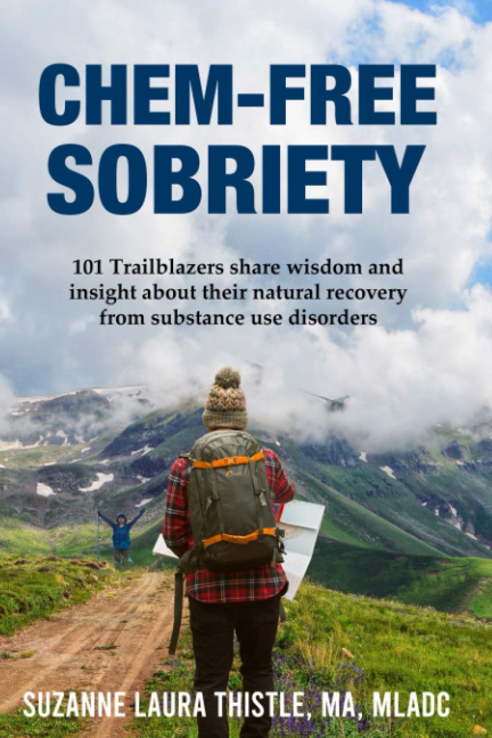 Chem-Free Sobriety: 101 Trailblazers share wisdom and insight about their natural recovery from substance use disorders book cover