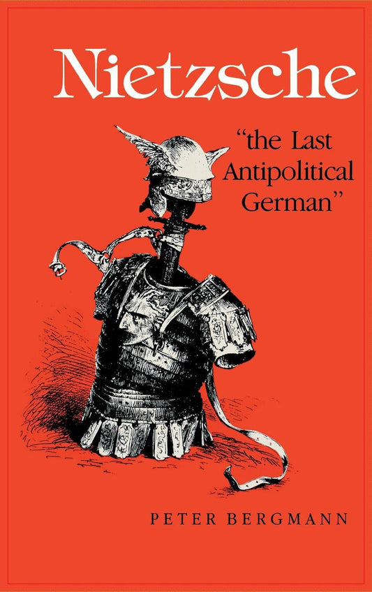 Nietzsche, the Last Antipolitical German book cover