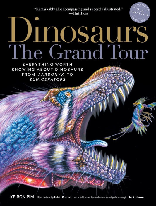 Dinosaurs - The Grand Tour, Second Edition: Everything Worth Knowing about Dinosaurs from Aardonyx to Zuniceratops book cover