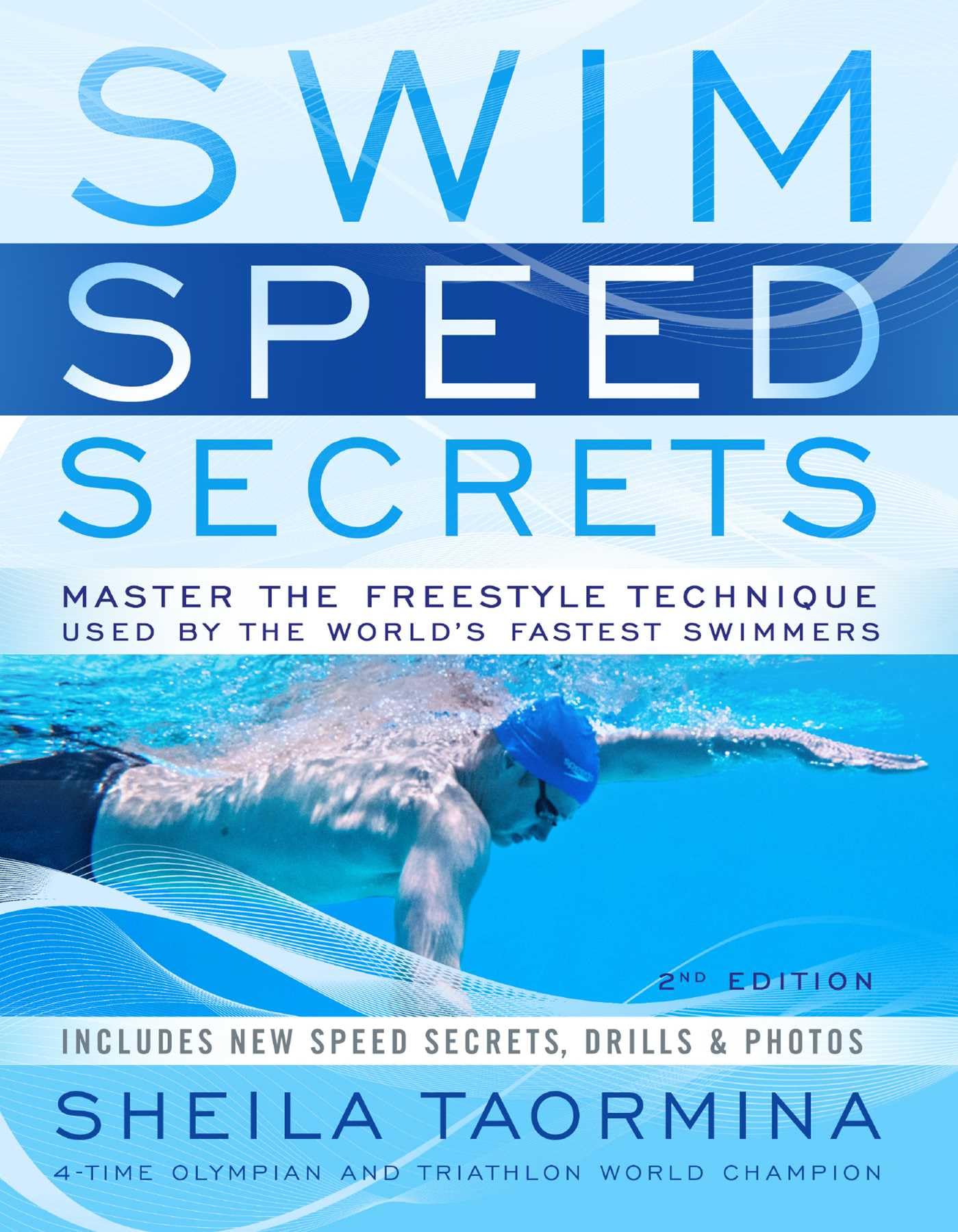 Swim Speed Secrets: Master the Freestyle Technique Used by the World's Fastest Swimmers, 2nd Edition book cover