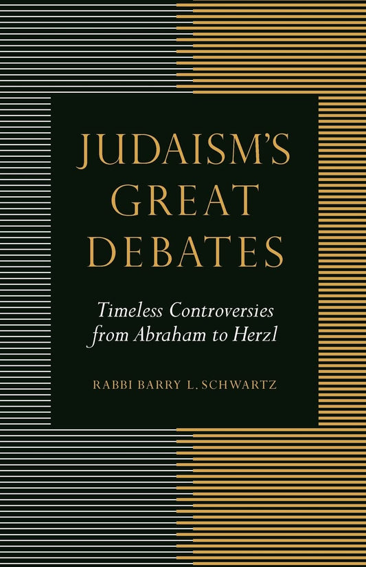 Judaism's Great Debates: Timeless Controversies from Abraham to Herzl book cover