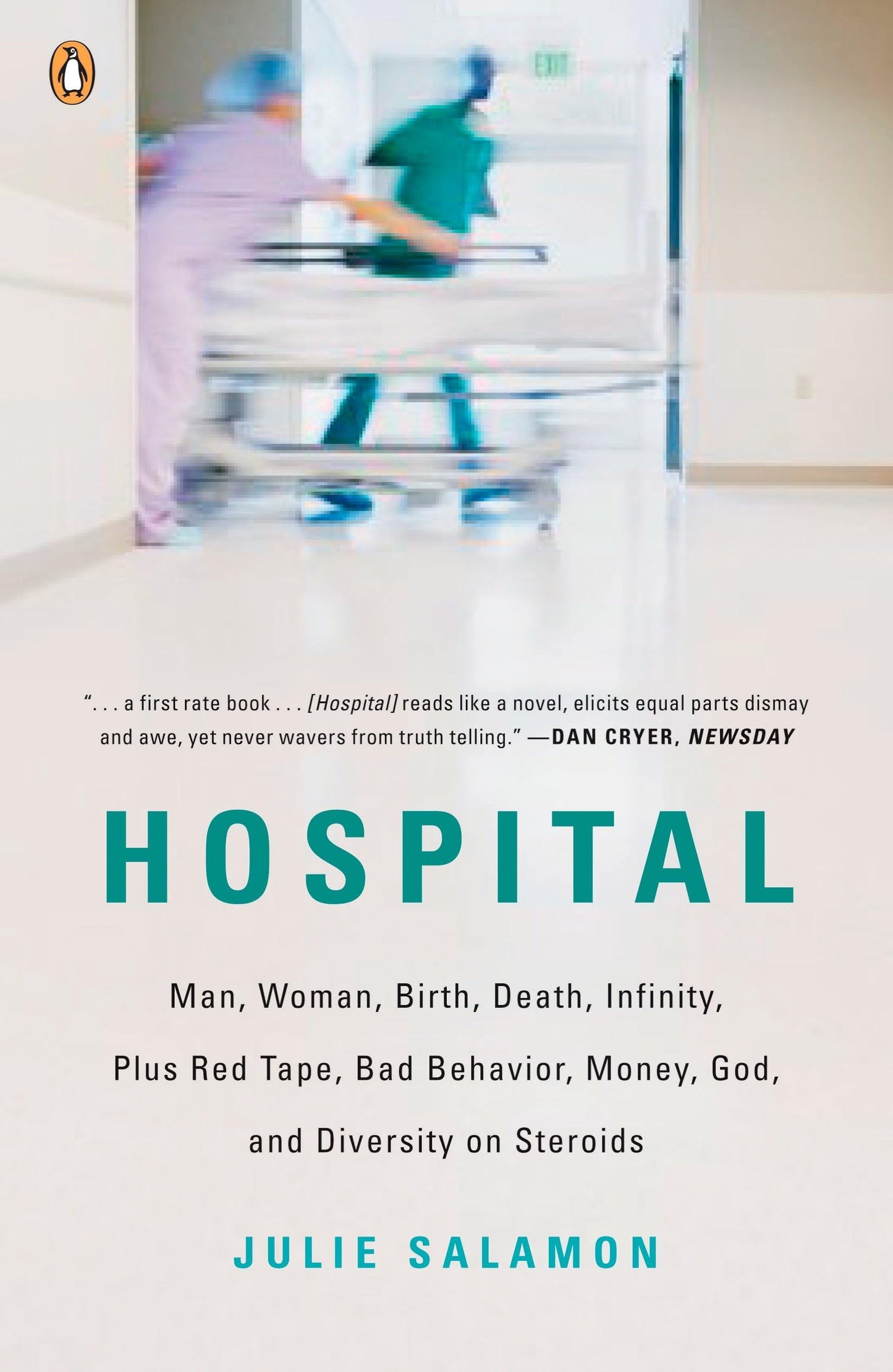 Hospital: Man, Woman, Birth, Death, Infinity, Plus Red Tape, Bad Behavior, Money, God, and Diversity on Steroids book cover