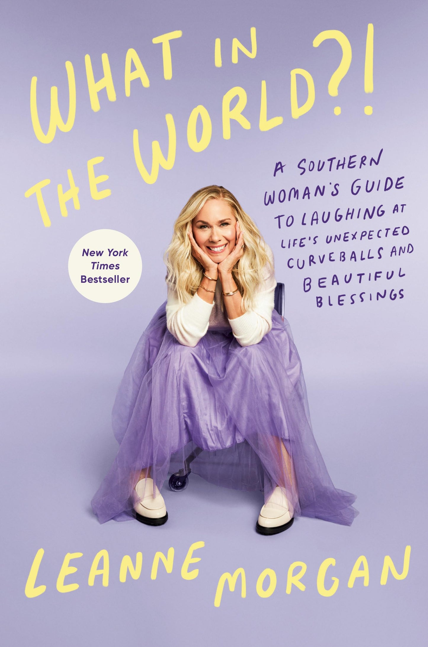 What in the World?!: A Southern Woman's Guide to Laughing at Life's Unexpected Curveballs and Beautiful Blessings book cover