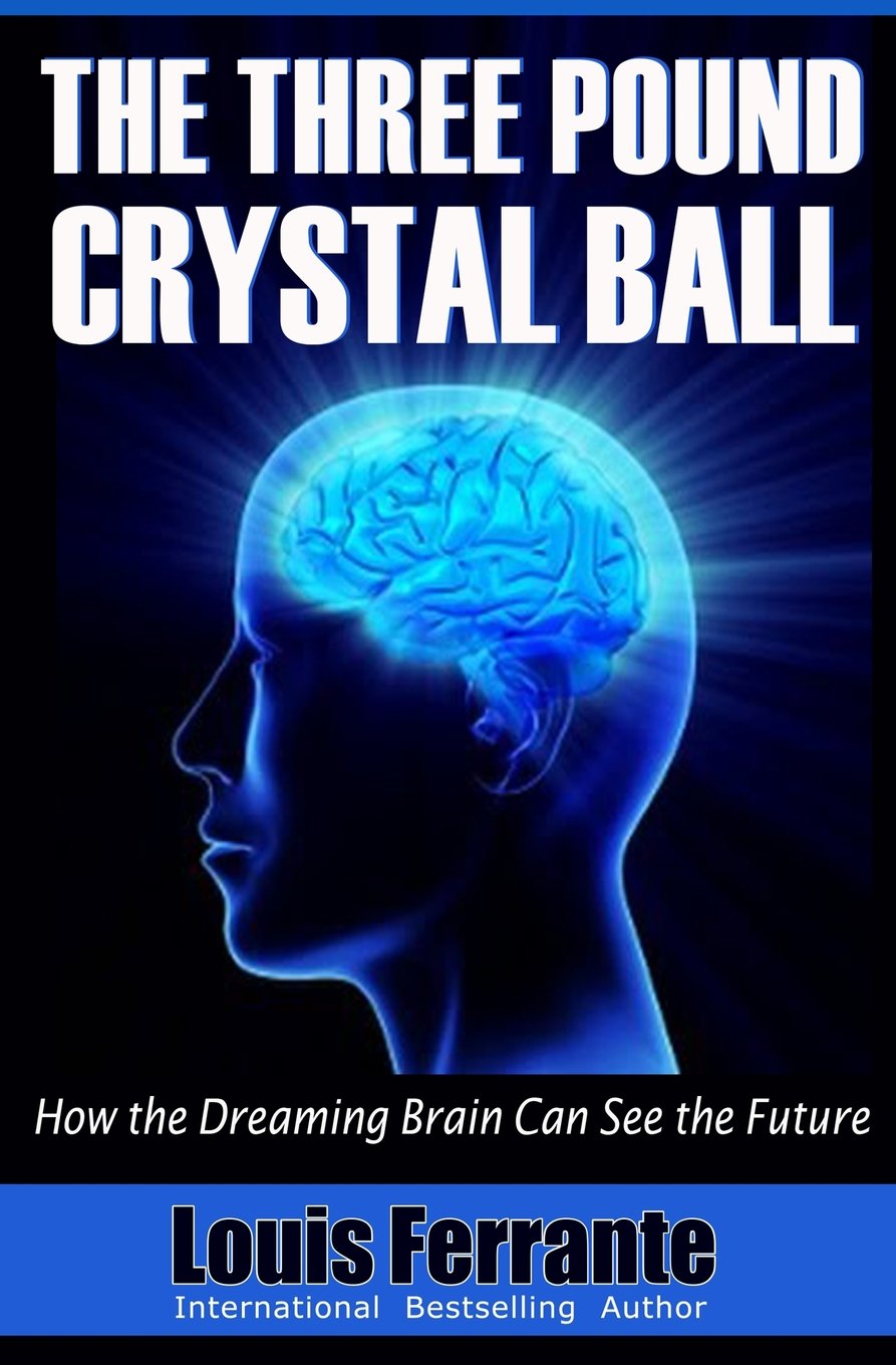 Three Pound Crystal Ball: How the Dreaming Brain Can See the Future book cover