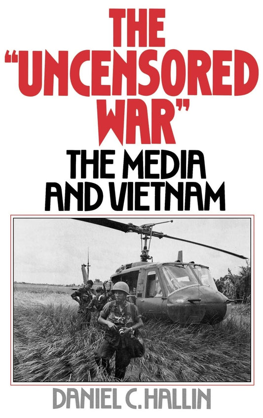 "Uncensored War": The Media and Vietnam book cover