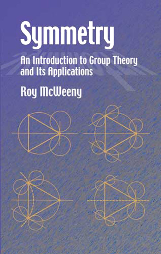 Symmetry: An Introduction to Group Theory and Its Applications book cover