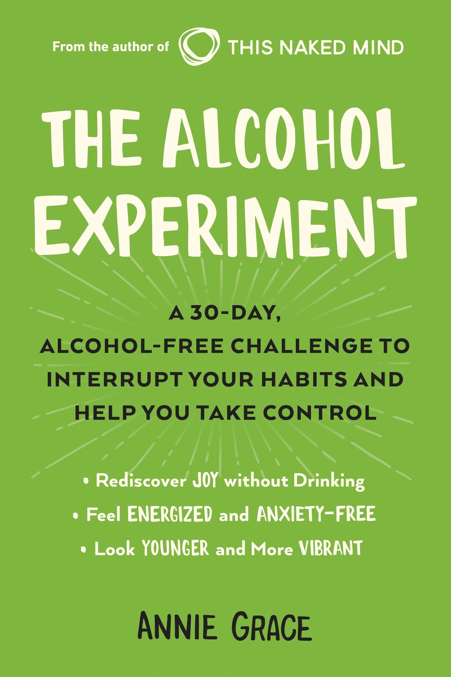 Alcohol Experiment: A 30-Day, Alcohol-Free Challenge to Interrupt Your Habits and Help You Take Control book cover