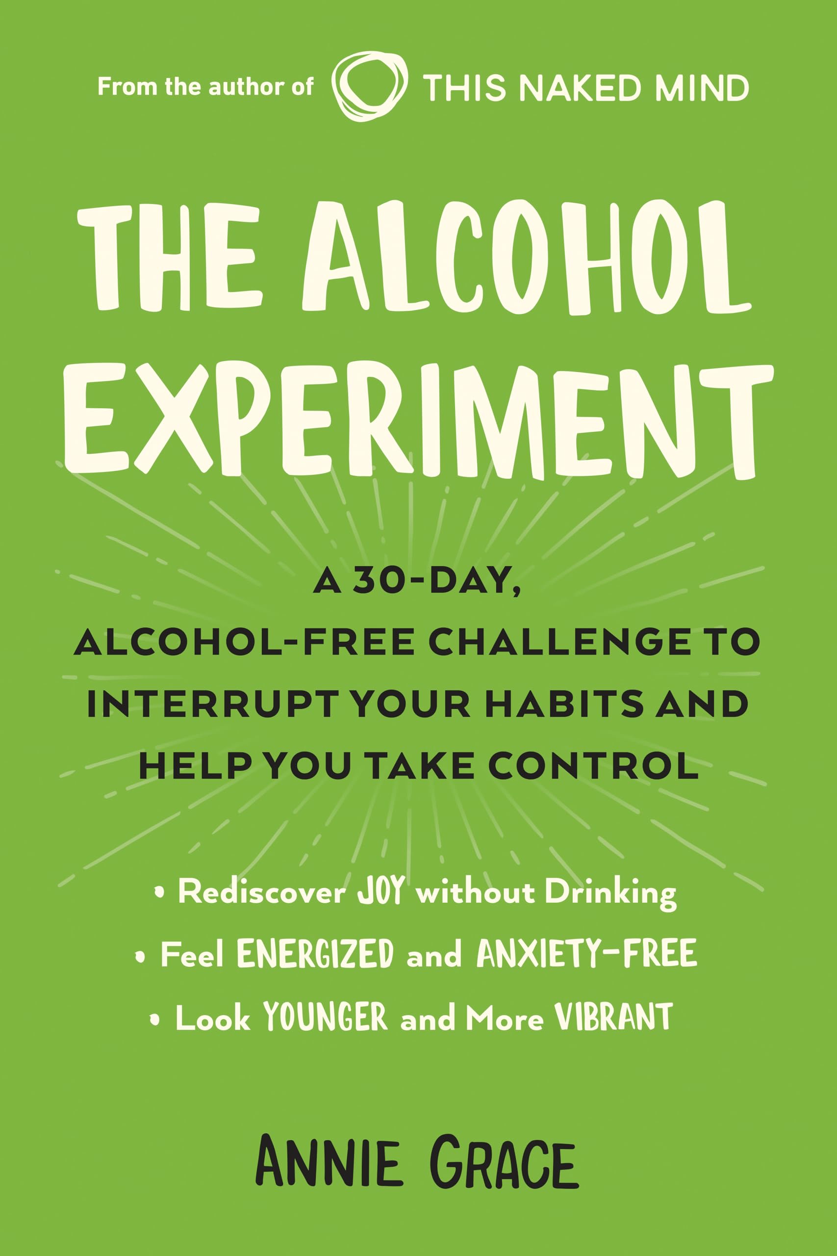 Alcohol Experiment: A 30-Day, Alcohol-Free Challenge to Interrupt Your Habits and Help You Take Control book cover