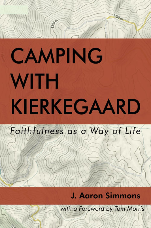 Camping with Kierkegaard: Faithfulness as a Way of Life