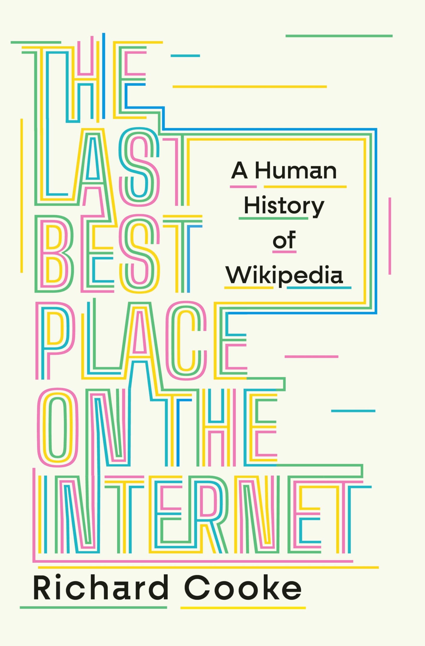 The Last Best Place on the Internet: A Human History of Wikipedia book cover