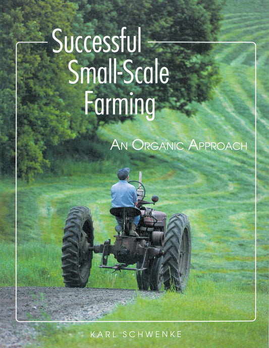 Successful Small-Scale Farming: An Organic Approach (Revised) book cover