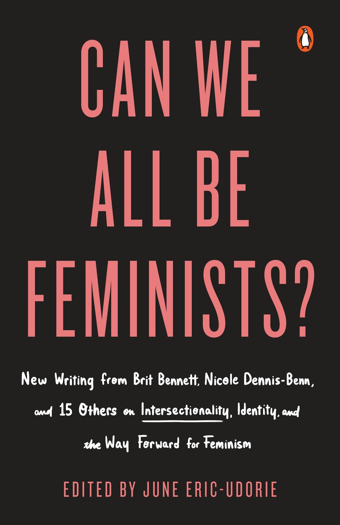 Can We All Be Feminists?: New Writing from Brit Bennett, Nicole Dennis-Benn, and 15 Others on Intersectionality, Identity, and the Way Forward for Fem book cover