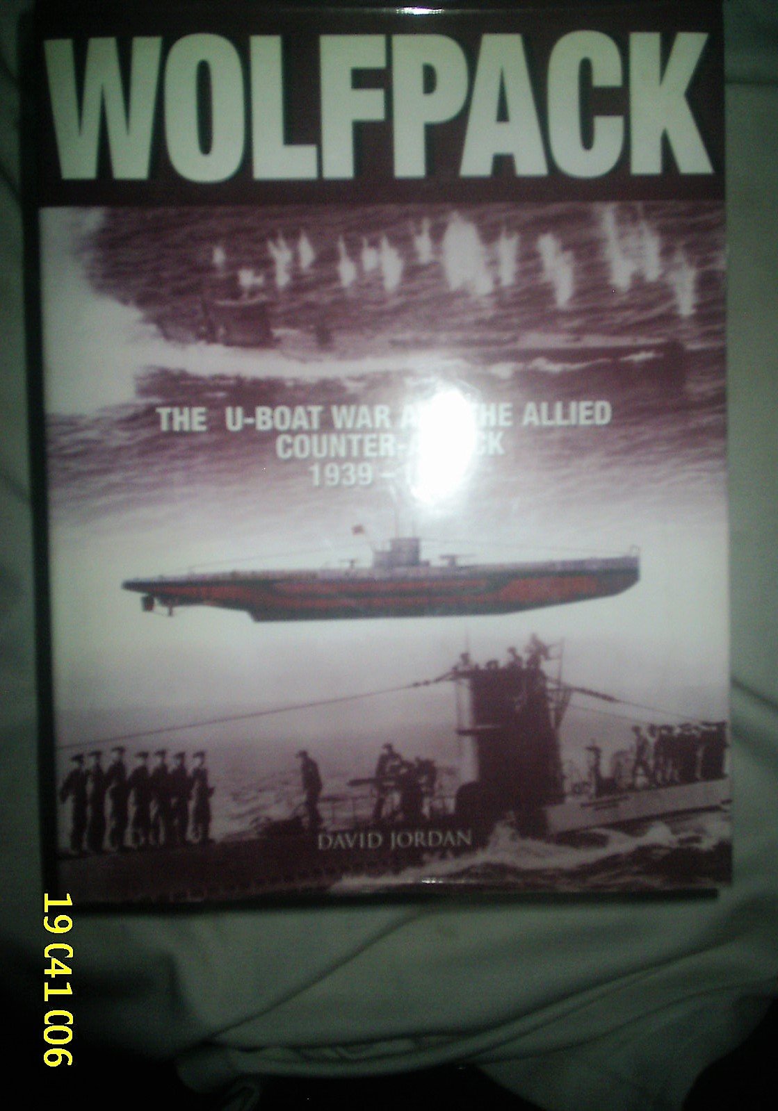 Wolfpack - U-boat War And The Allied Counter-attack 1939-1945 book cover