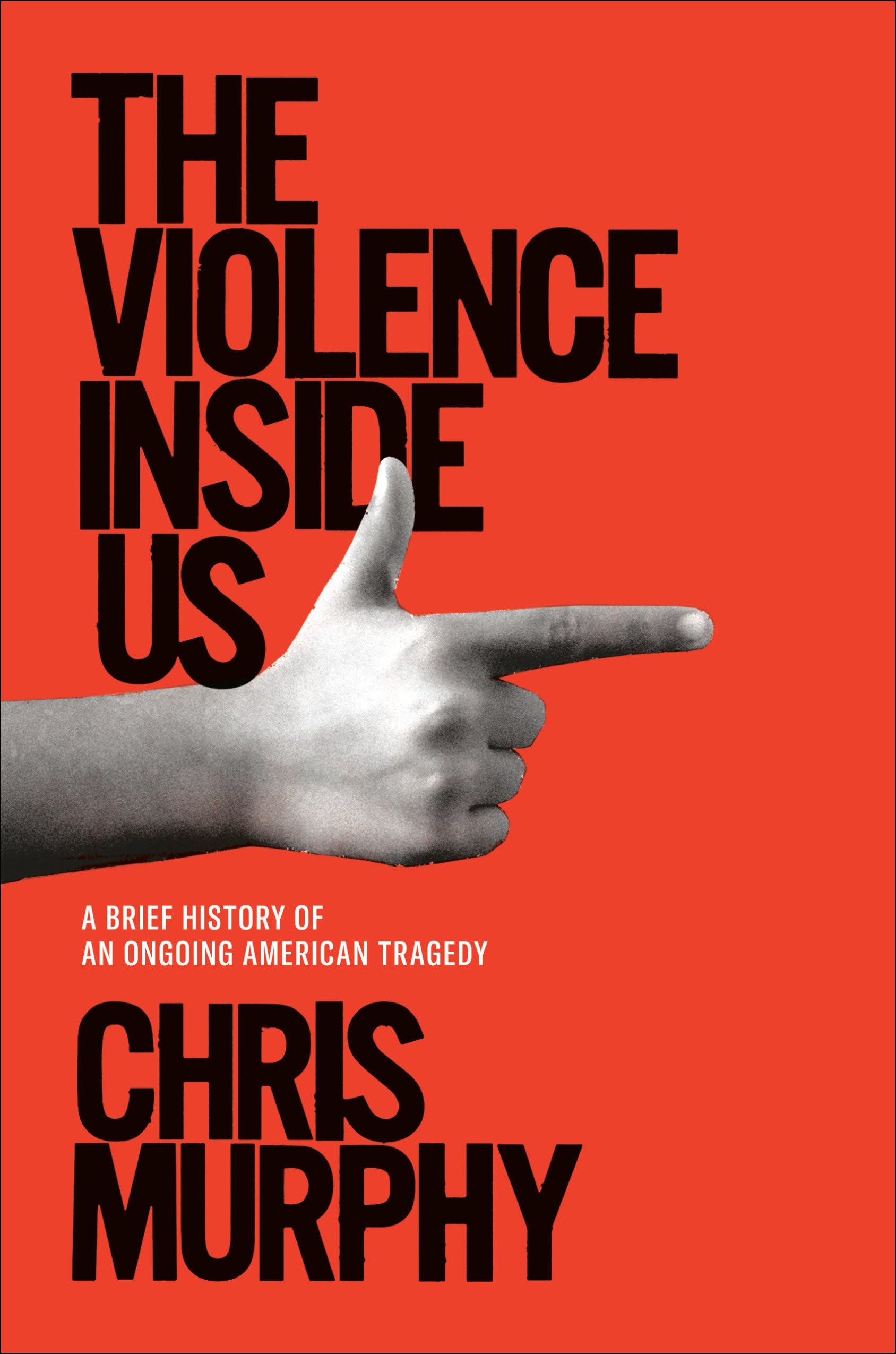 Violence Inside Us: A Brief History of an Ongoing American Tragedy book cover