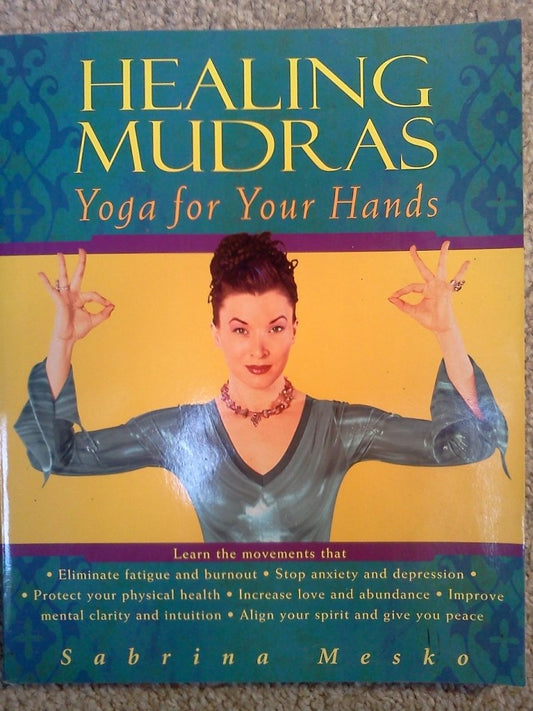 Healing Mudras: Yoga for Your Hands