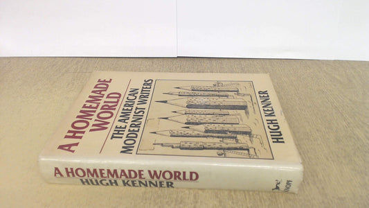 A Homemade World: The American Modernist Writers book cover