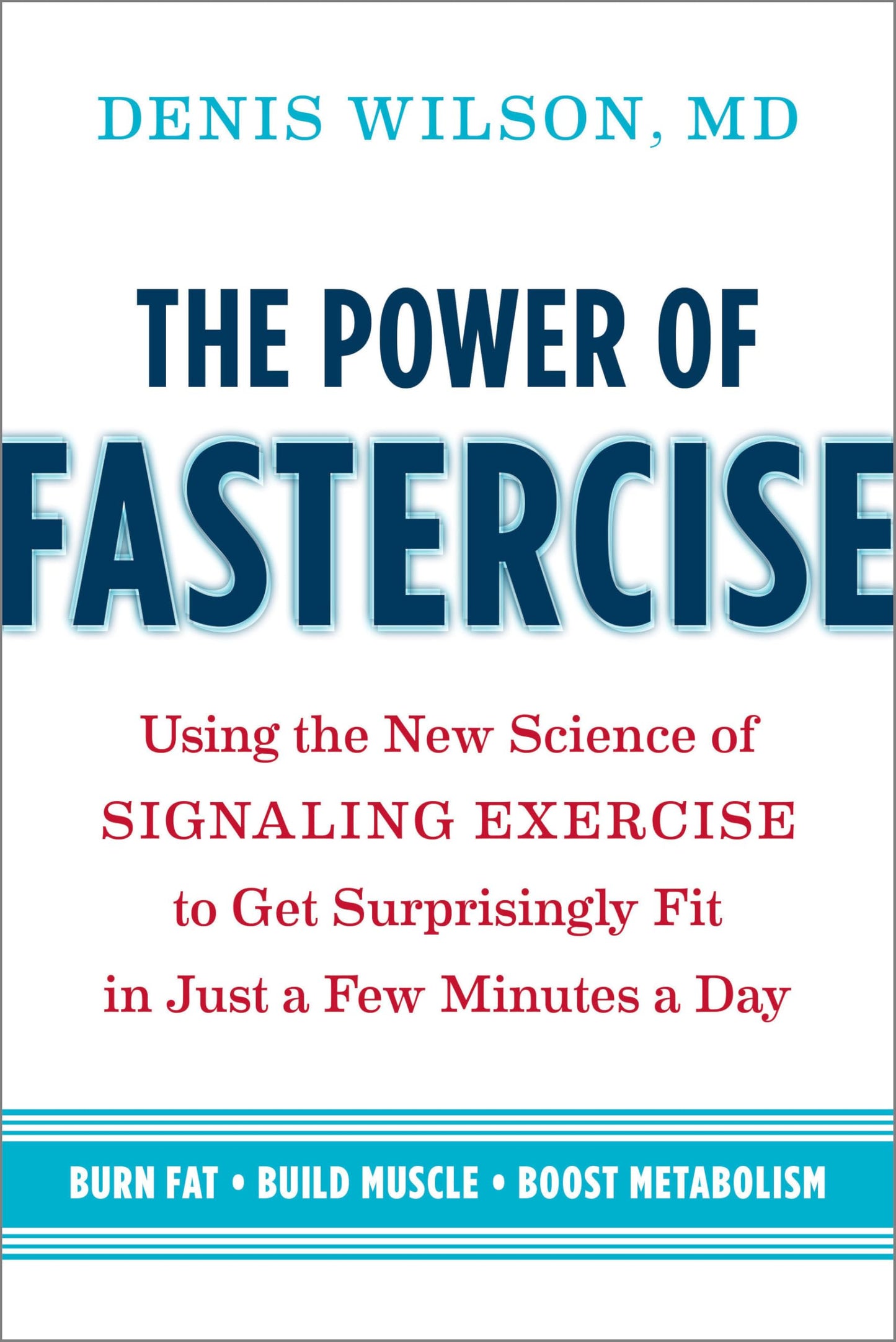 Power of Fastercise: Using the New Science of Signaling Exercise to Get Surprisingly Fit in Just a Few Minutes a Day book cover