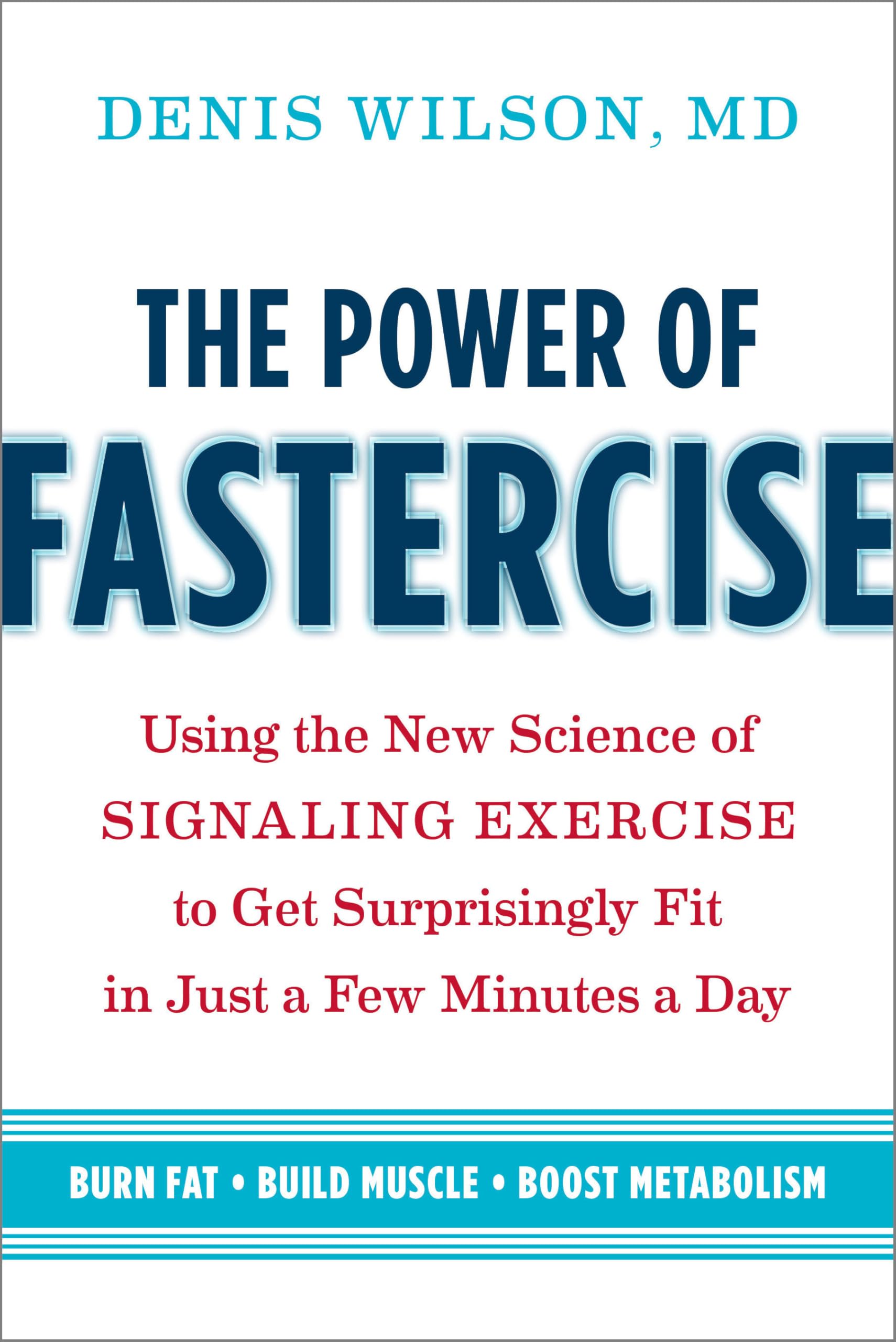 Power of Fastercise: Using the New Science of Signaling Exercise to Get Surprisingly Fit in Just a Few Minutes a Day book cover
