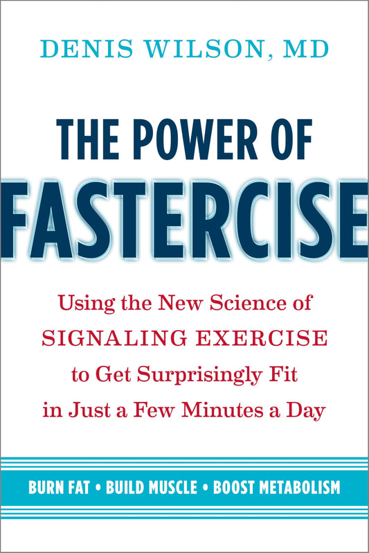 Power of Fastercise: Using the New Science of Signaling Exercise to Get Surprisingly Fit in Just a Few Minutes a Day book cover