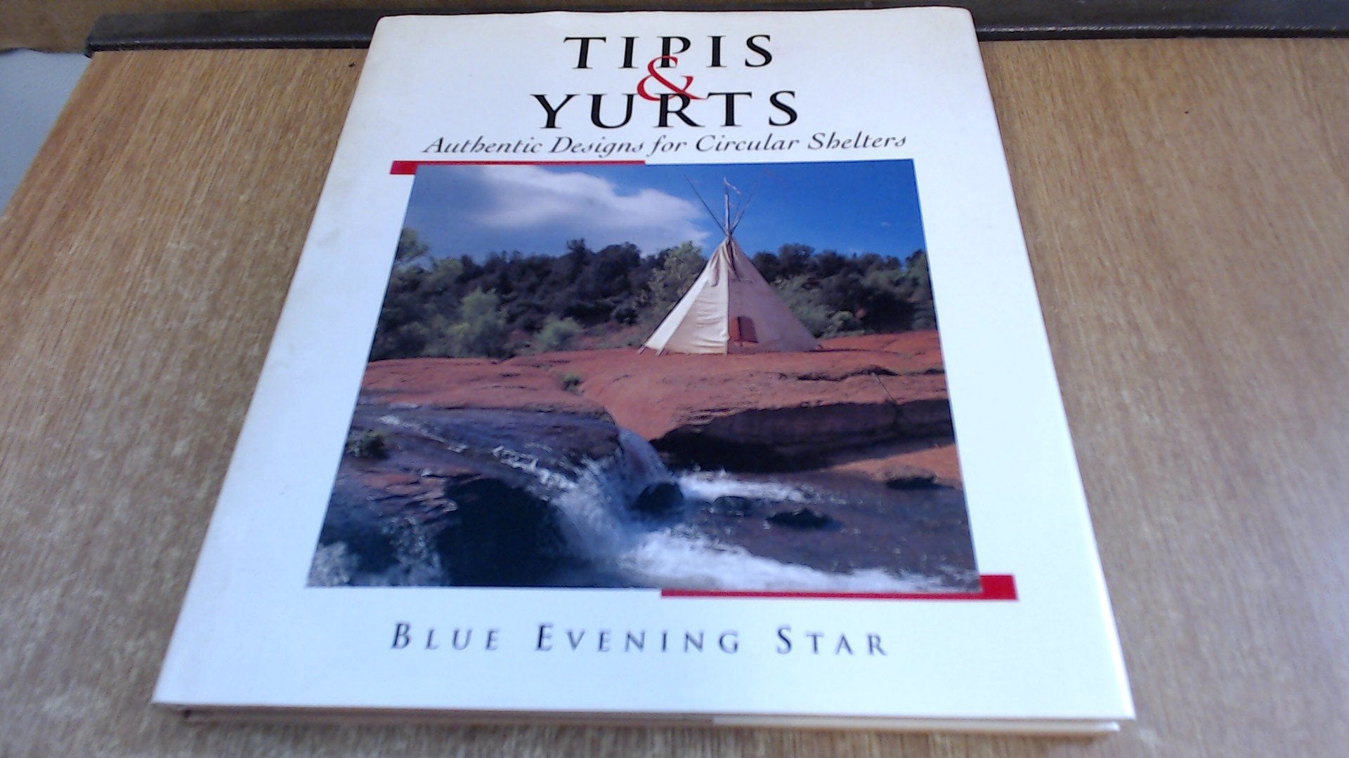 Tipis and Yurts: Authentic Designs for Circular Shelters book cover