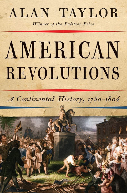 American Revolutions: A Continental History, 1750-1804