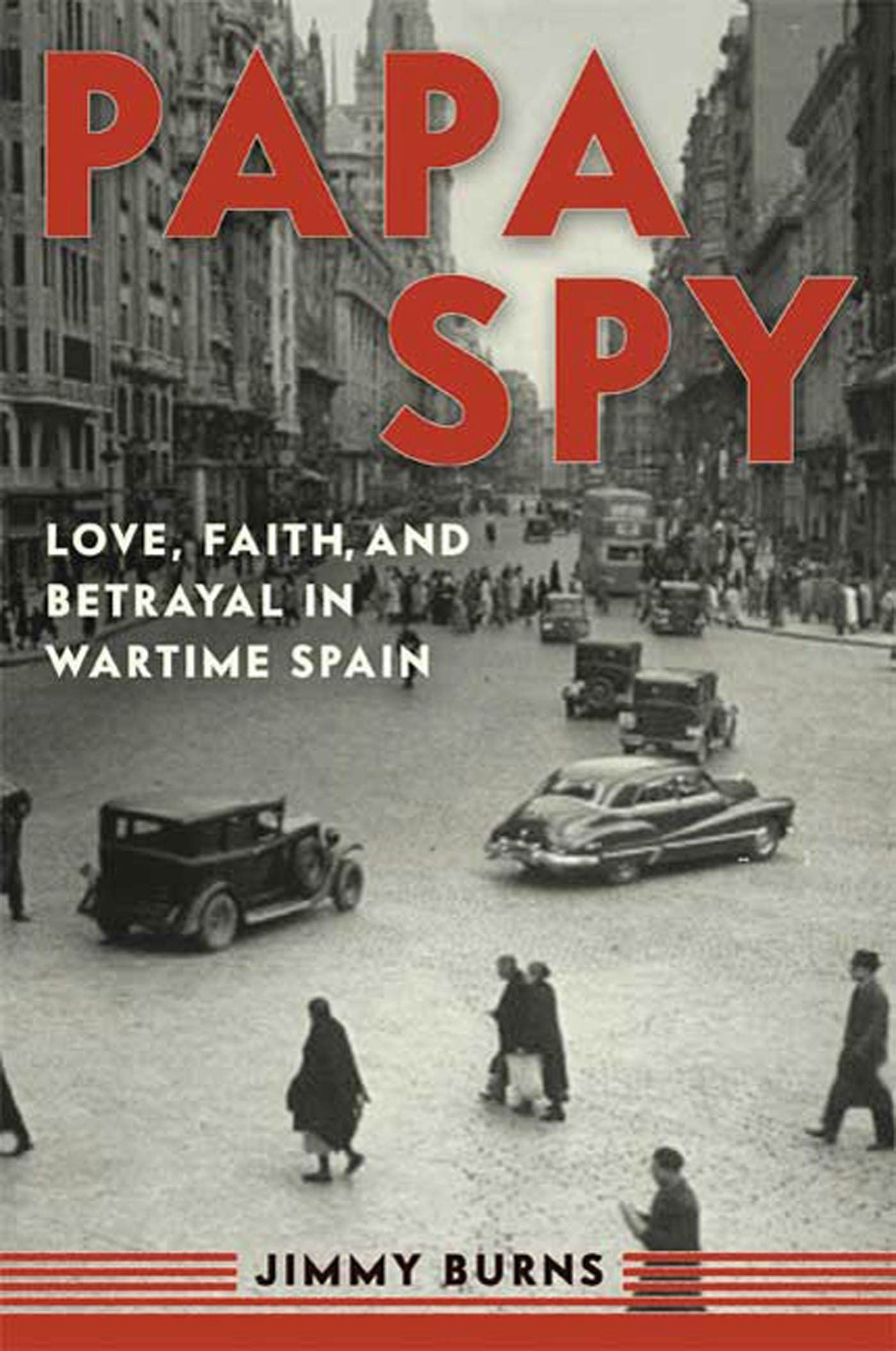 Papa Spy: Love, Faith, and Betrayal in Wartime Spain book cover