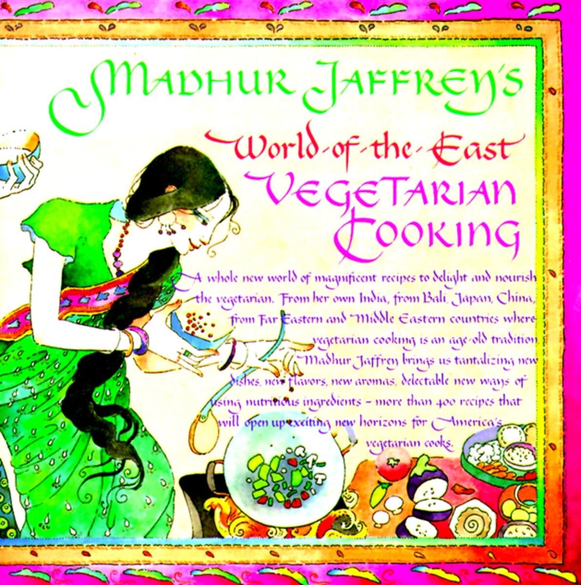 Madhur Jaffrey's World-Of-The-East Vegetarian Cooking