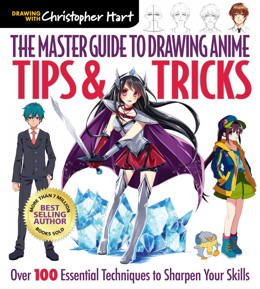 Master Guide to Drawing Anime: Tips & Tricks: Over 100 Essential Techniques to Sharpen Your Skills - A How to Draw Anime / Manga Step by Step Book Ser book cover