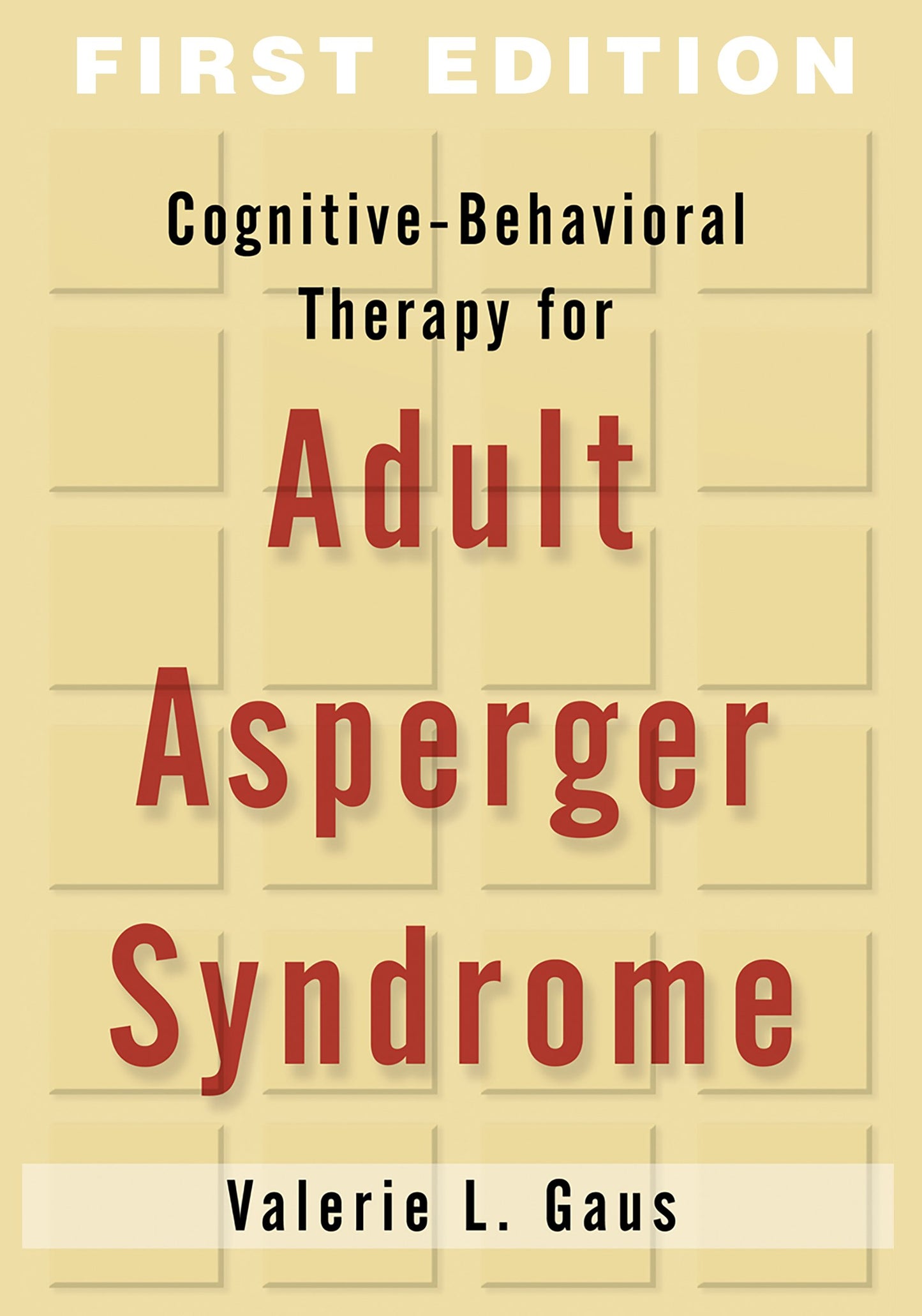 Cognitive-Behavioral Therapy for Adult Asperger Syndrome, First Edition book cover