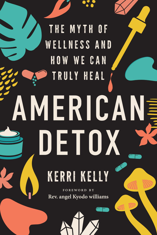 American Detox: The Myth of Wellness and How We Can Truly Heal book cover