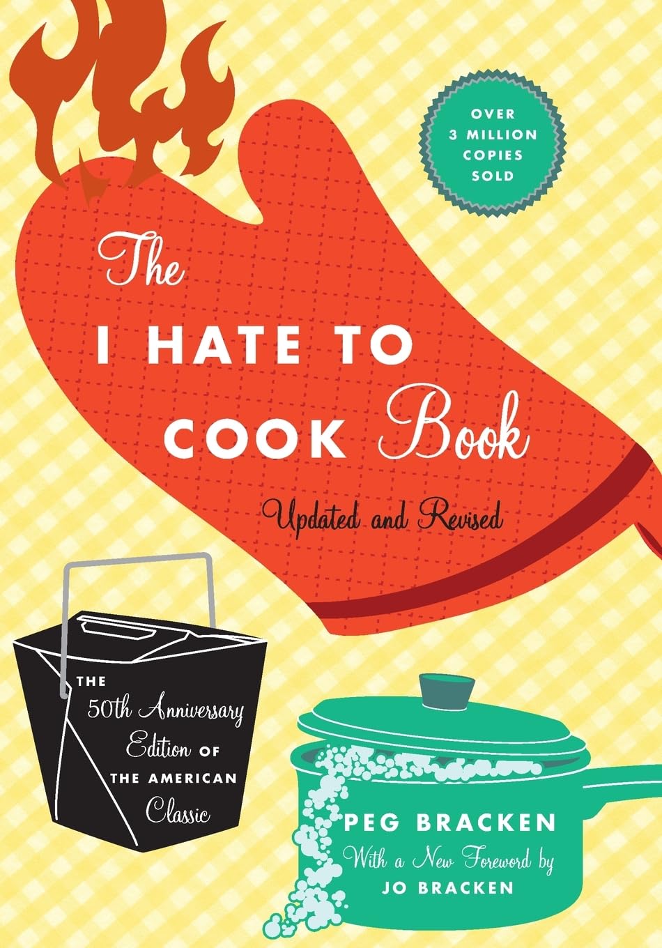 I Hate to Cook Book (50th Anniversary Edition) (Updated, Revised, 50th Anniversary)