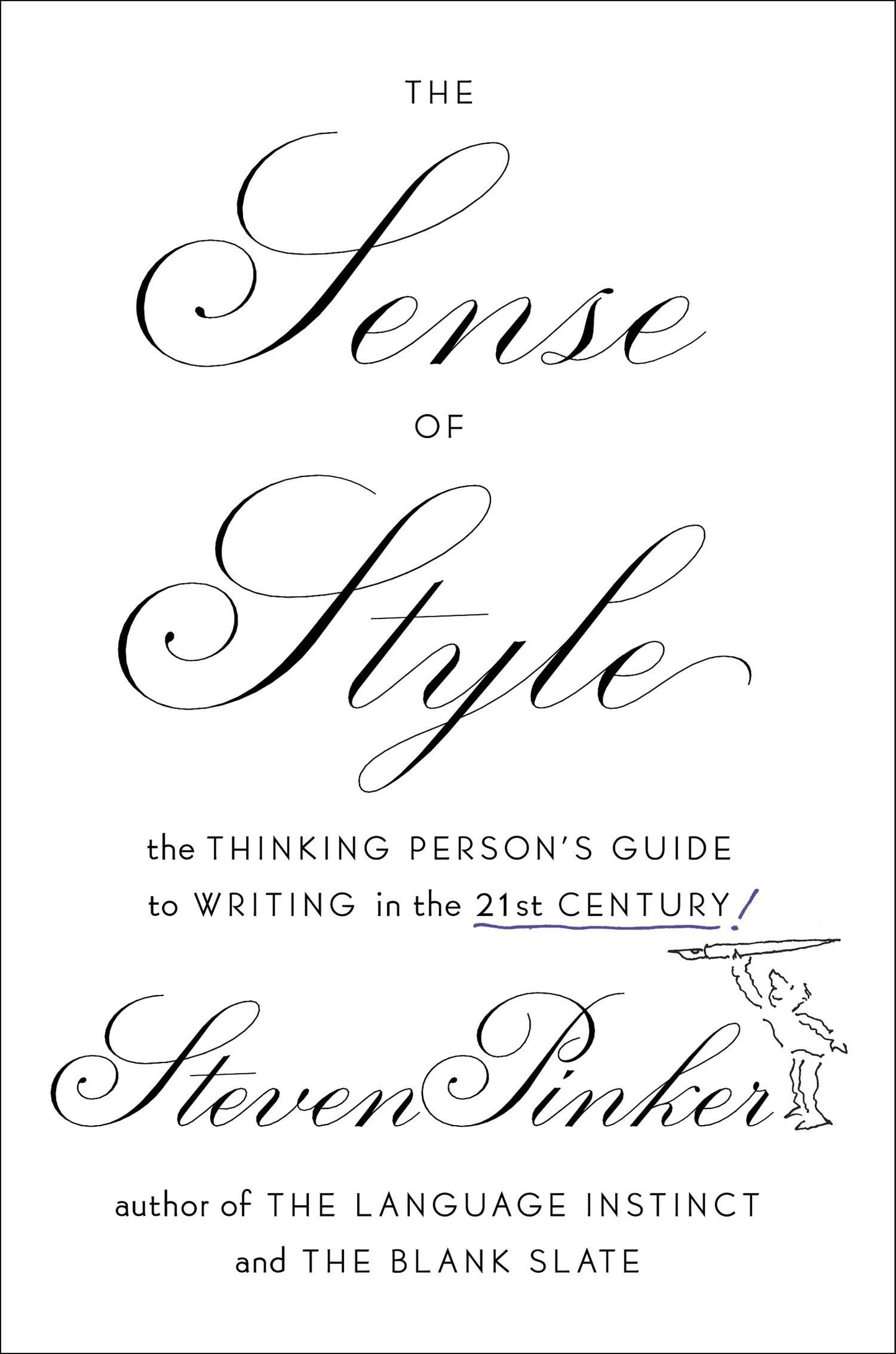 Sense of Style: The Thinking Person's Guide to Writing in the 21st Century