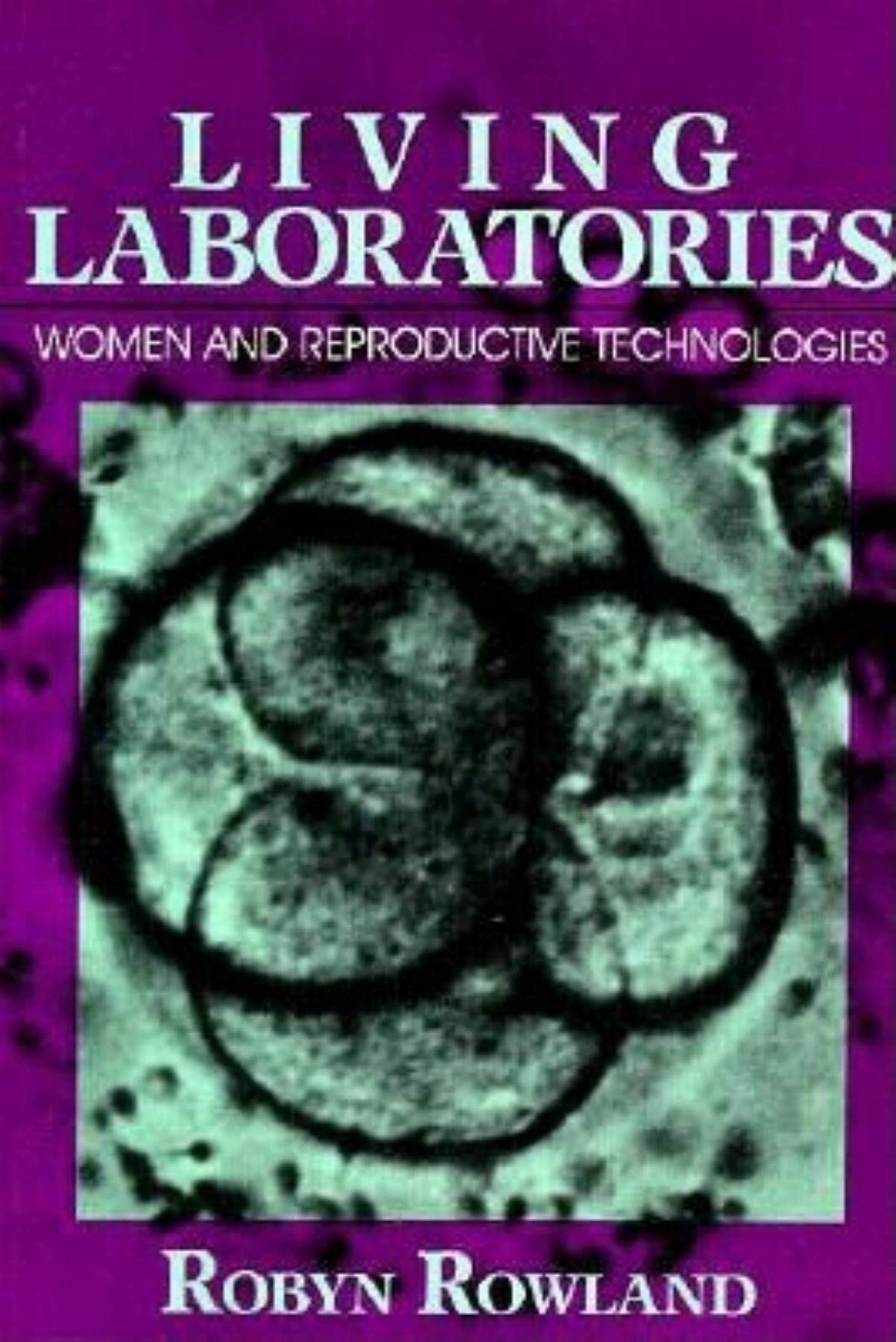 Living Laboratories: Women and Reproductive Technologies book cover