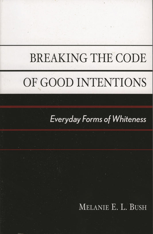 Breaking the Code of Good Intentions: Everyday Forms of Whiteness book cover